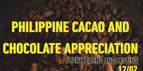 Philippine Cacao and Chocolate Appreciation - Tasting and Storytelling