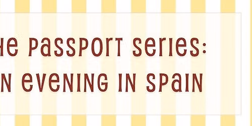 The Passport Series: An Evening in Spain