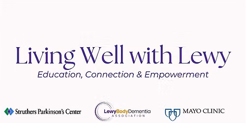 Living Well with Lewy: Education, Connection & Empowerment