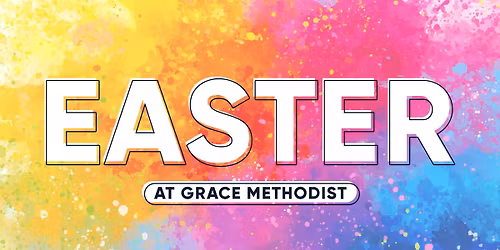 Easter at Grace Methodist 