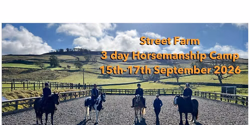 3 day Horsemanship Camp. Street Farm. 15th-17th September 2026