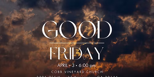 Good Friday at Cobb Vineyard Church