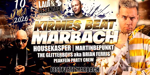 10.07. Kirmes Beat Marbach \u2b50\ufe0f Housekasper \u2b50\ufe0f MartinBepunkt \u2b50\ufe0f Brian Ferris \u2b50\ufe0f Peakfein