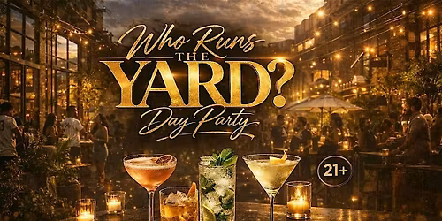 "Who Runs The Yard" Day Party