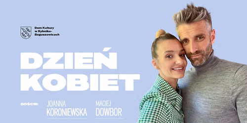 Dzie\u0144 Kobiet z Joann\u0105 Koroniewsk\u0105 i Maciejem Dowborem