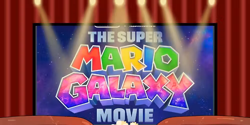 All Ages & Abilities Family Movie & Craft: The Super Mario Galaxy Movie