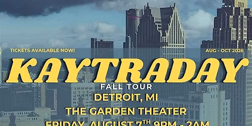 KAYTRADAY! FALL 2026 TOUR (Detroit, MI)