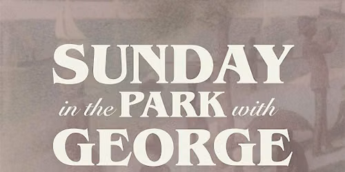 Sunday in the Park with George - Preview Performance