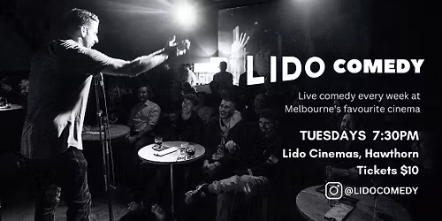 Lido Comedy Tuesday - Lido Cinemas, Hawthorn