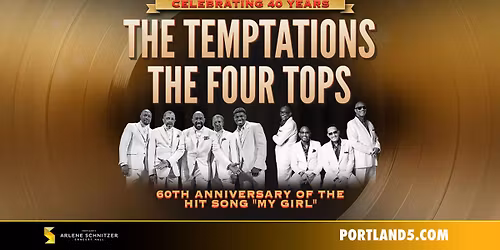 The Temptations & The Four Tops | Arlene Schnitzer Concert Hall