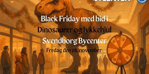 \ud83e\udd96 Black Friday med bid i \u2013 dinosaurer og lykkehjul i Svendborg Bycenter! \ud83e\udd95