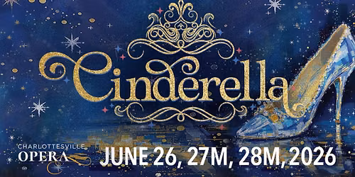 Charlottesville Opera Presents: Cinderella