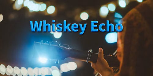 Whiskey Echo - cruisy eccentric