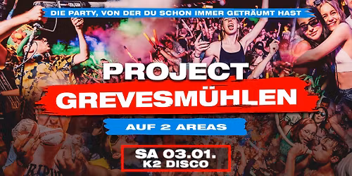 PROJECT GREVESM\u00dcHLEN | K2 Disco | 03.01