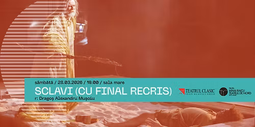 Spectacol g\u0103zduit: SCLAVI (cu final rescris) | TNSM | Sala Mare