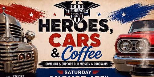 Heroes, Cars, & Coffee- August 2026