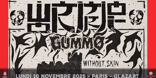 WORMROT + GUMMO + WITHOUT SKIN \/\/ PARIS, GLAZART