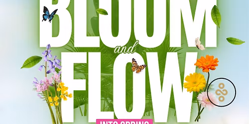Bloom and Flow into Spring - Community Event