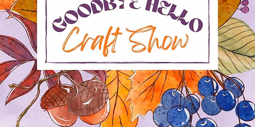 October, Goodbye Hello Craft Show