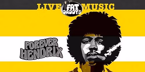 Forever Hendrix at Fat Daddy's