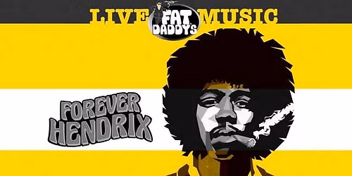 Forever Hendrix at Fat Daddy's