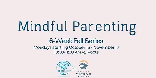 Mindful Parenting - Fall Series