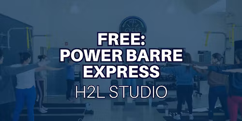 Free: Power Barre Express- New Class April 29th 6am H2L Studio