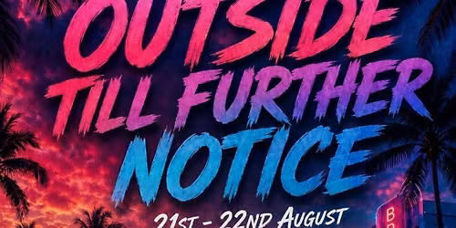 Outside till further notice