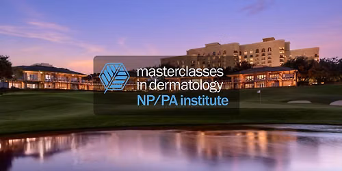 Masterclasses in Dermatology NP\/PA Institute \u2014 Dallas