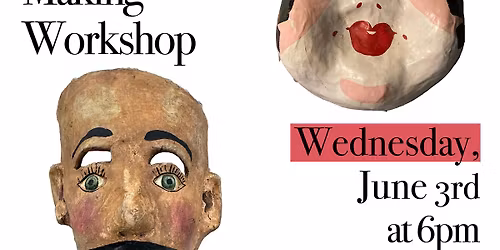 Papier-M\u00e2ch\u00e9 Mask Making Workshop (6\/3)