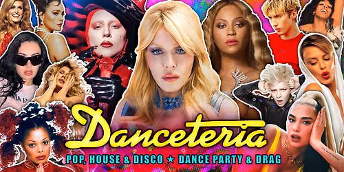 DANCETERIA: Pop, House & Disco dance party
