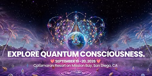 Explore Quantum Consciousness: San Diego Transcendence Retreat featuring Bashar & Dust of Soul