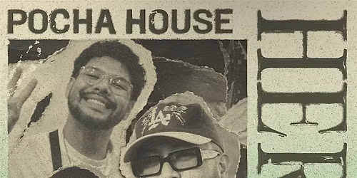 H.E.R.E. TAKEOVER @ POCHA HOUSE \/\/ SATURDAY, MAY 30TH