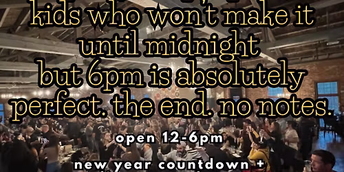 4th Annual Family Friendly NYE Party!