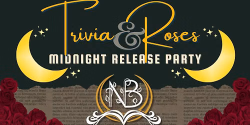 The Court of Trivia & Roses - Midnight Release Party