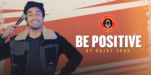 Be Positive by Rajat Sood
