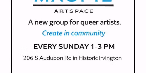 Queer Artist Group Every Sunday at the Magpie
