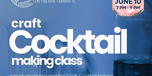 Craft Cocktail Making (and drinking!) Class