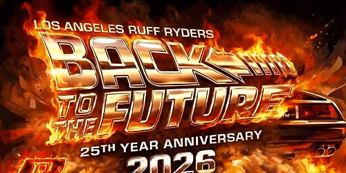 Back 2 The Future L.A RUFFRYDERS 25 th anniversary
