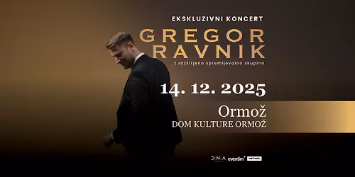 EKSKLUZIVNI KONCERT \u2013 GREGOR RAVNIK \u2022 14.12.2025 \u2022 Dom kulture Ormo\u017e