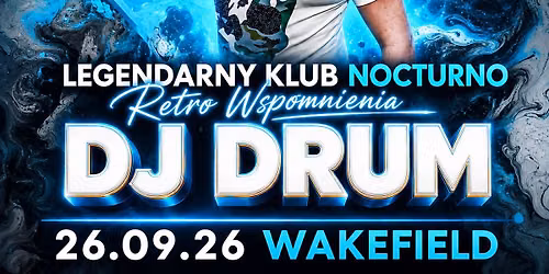 Wakefield „DJ DRUM RETRO WSPOMNIENIA” Disco Polo Night