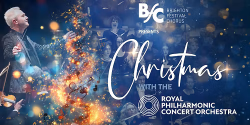 Brighton Festival Chorus presents Christmas with the Royal Philharmonic Concert Orchestra