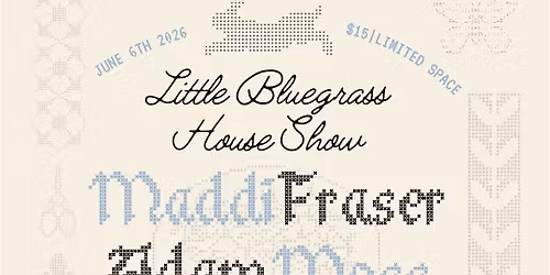 Adam Moss, Maddi Fraser, Benjamin Jaffe \u2736  Little Blue(grass) House Show