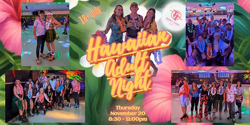 \ud83c\udf3f\ud83c\udf3aHawaiian Adult Skating Night!\ud83c\udf3a\ud83c\udf3f