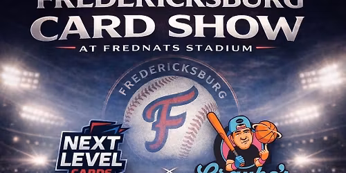 Fredericksburg Card Show Presented by Next Level Cards + Graybo\u2019s Sports Cards