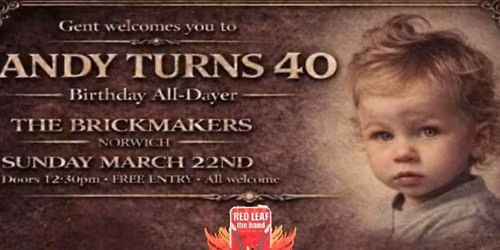 Andy Turns 40!! All day Music and Dancing 