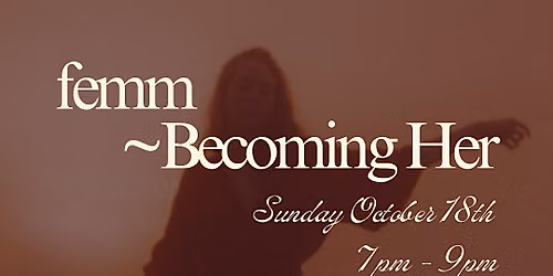 femm: Becoming Her