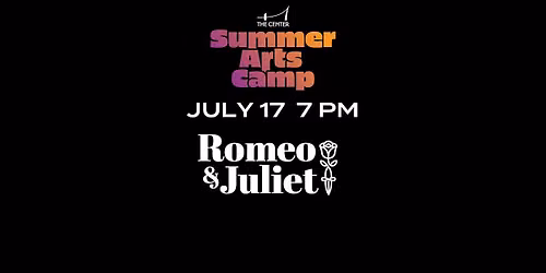 The Center presents Shakespeare's Romeo & Juliet, July 17