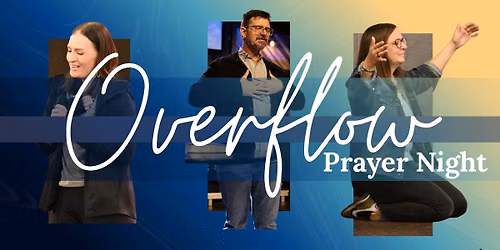Overflow Prayer Night