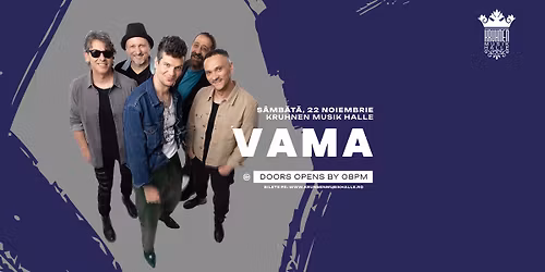 Vama at Kruhnen Musik Halle \/ 22 noiembrie